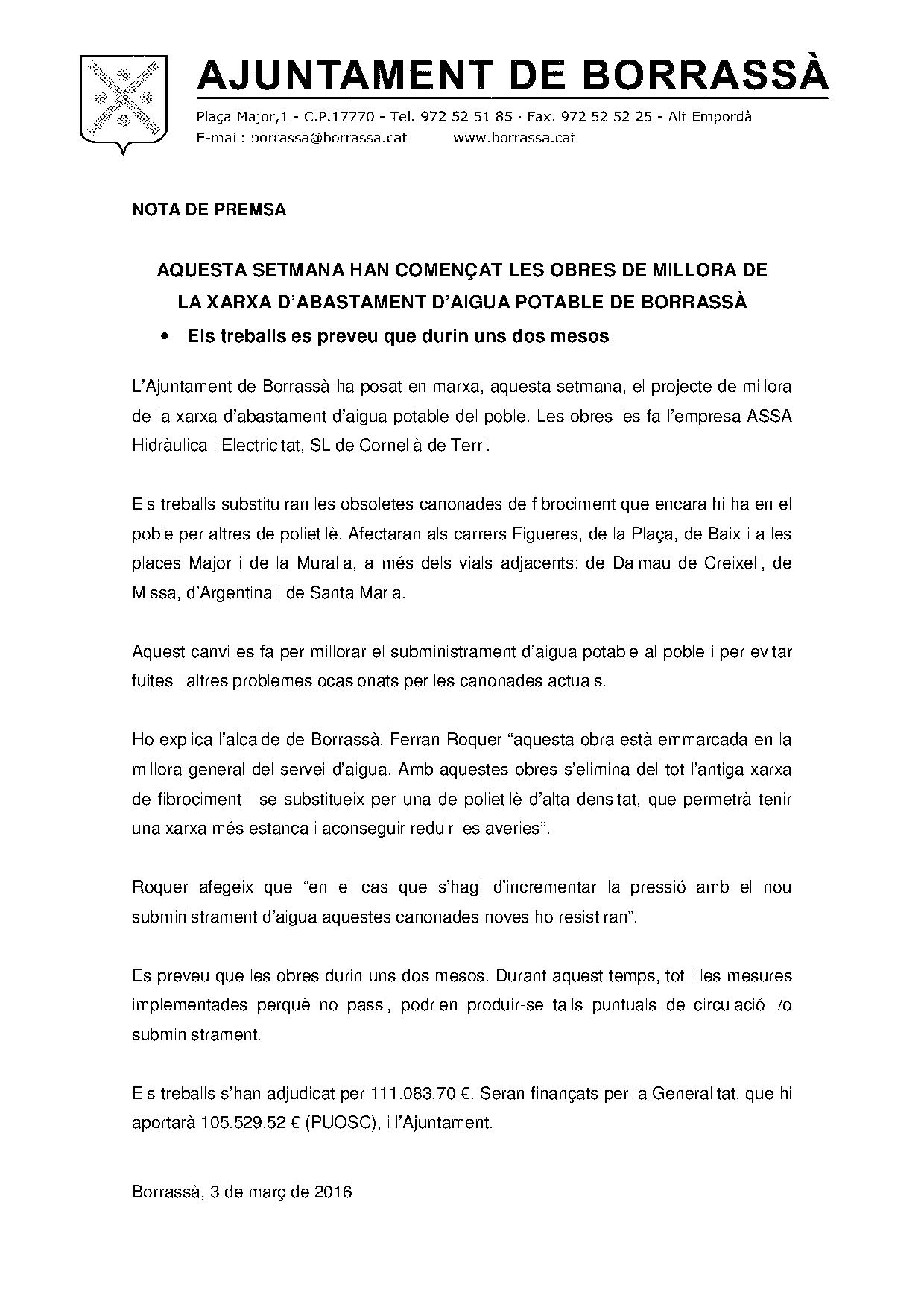 Les obres de millora de l'abastament de la xarxa d'aigua potable que fa l'empresa Assa Hidràulica i Electricitat, s'han adjudicat per un preu de 111.083,70 €. Seran finançades per la Generalitat que n'hi aporta 105.529,52 €, i l'Ajuntament.